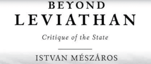 | Beyond Leviathan by István Mészáros | MR Online